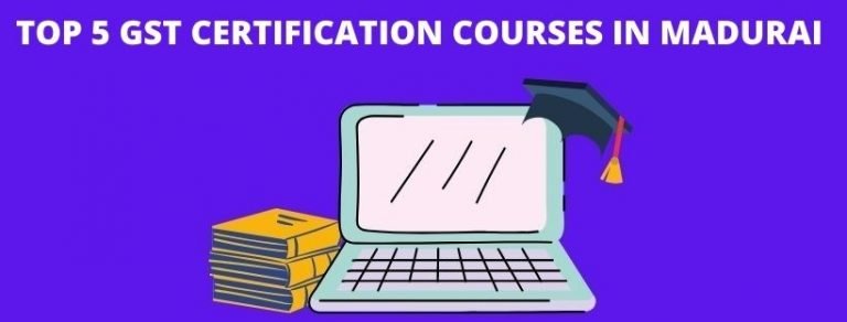 List of the best GST certification courses in Madurai