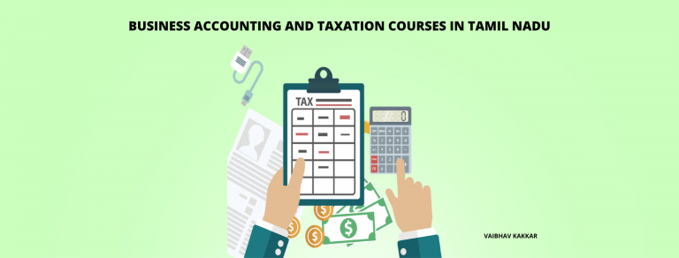 List of best business accounting and taxation courses in Tamil Nadu