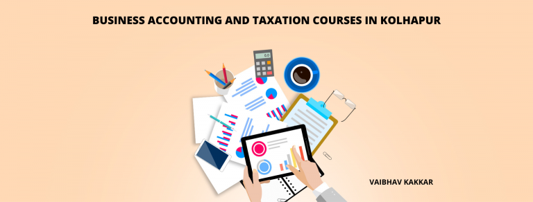 List of best business accounting and taxation courses in Kolhapur