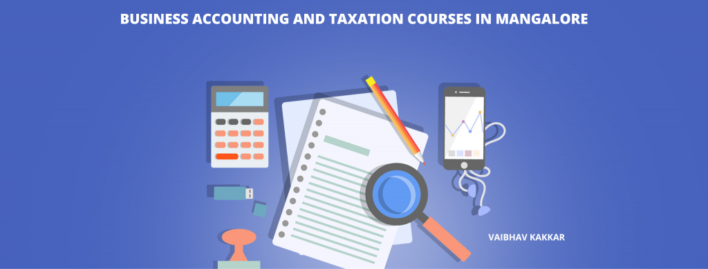 List of best business accounting and taxation courses in Mangalore