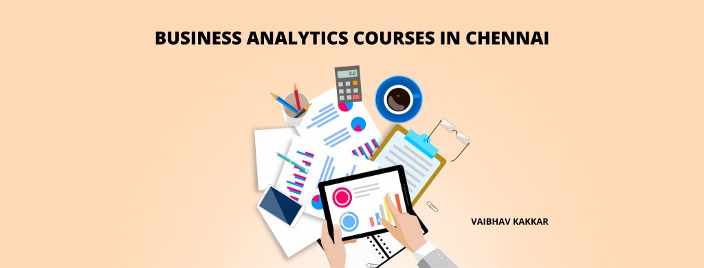 List of best business analytics courses in Chennai