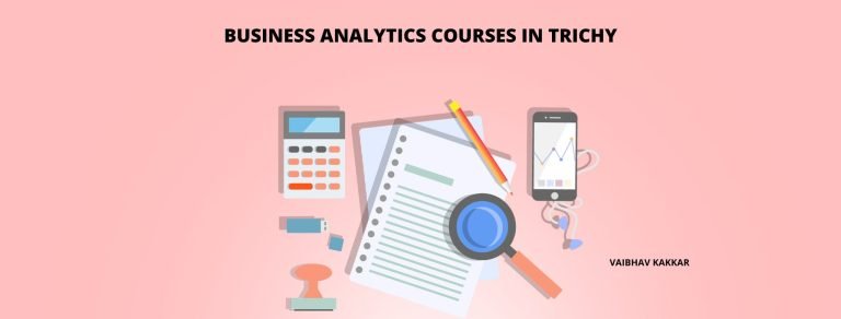 List of best business analytics courses in Trichy