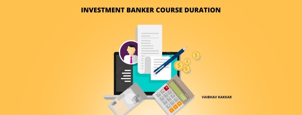 Investment banker course duration