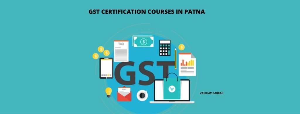 List of best GST certification courses in Patna