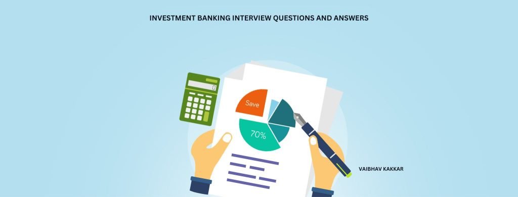 List of most important investment banking interview questions and answers