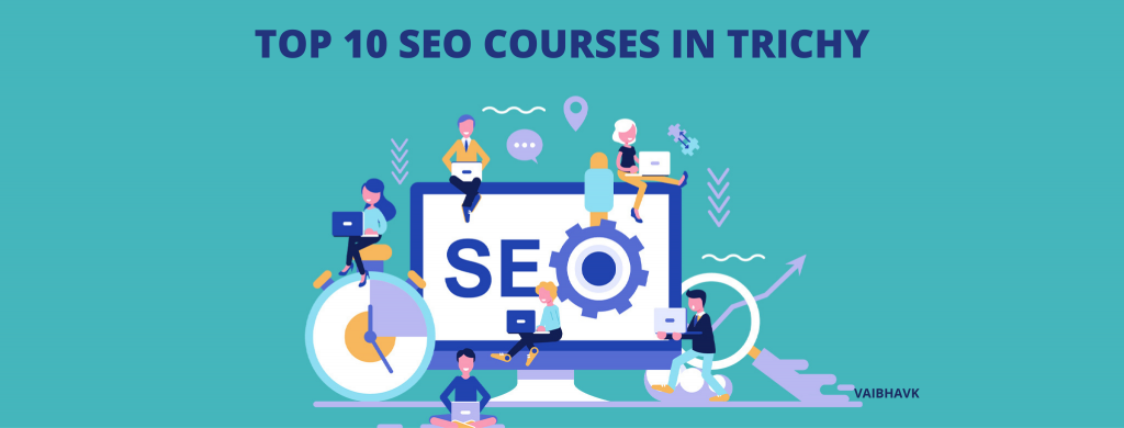 List of best SEO courses in Trichy