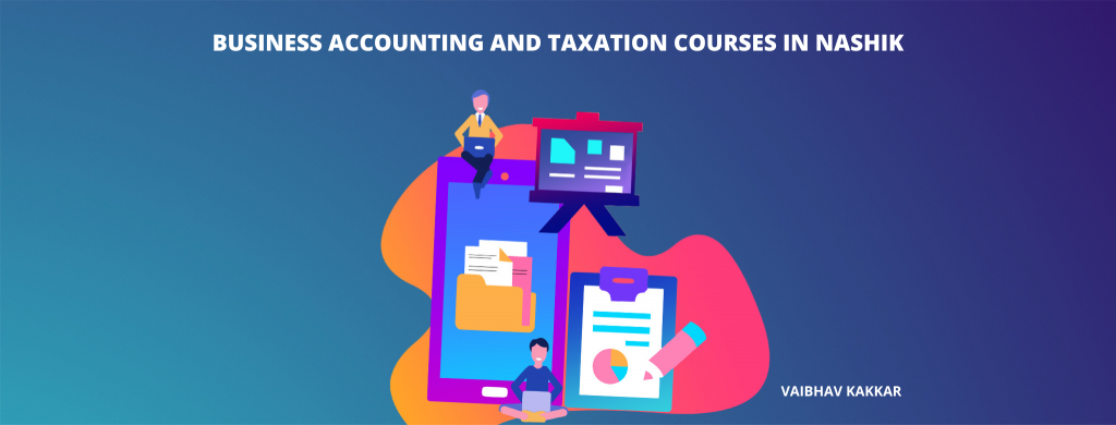 List of best business accounting and taxation courses in Nashik