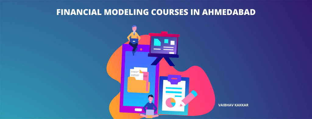 List of best financial modeling courses in Ahmedabad