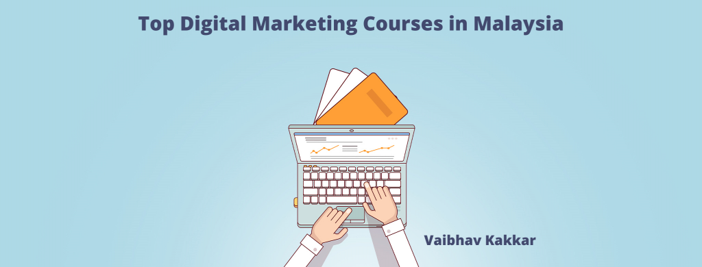 Top 10 Digital Marketing Courses in Malaysia