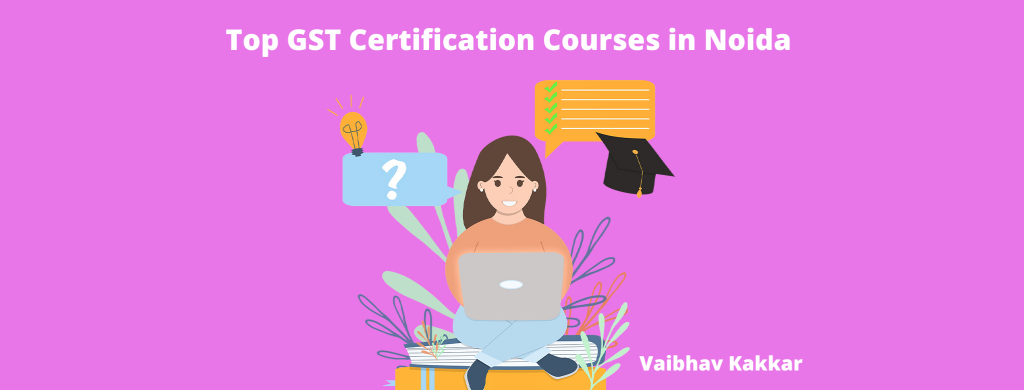 Top GST Certification Courses in Noida (2)