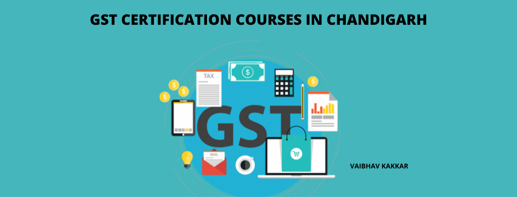 List of best GST certification courses in Chandigarh