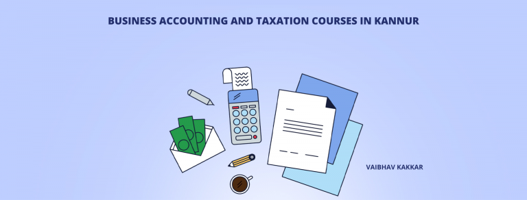 List of best business accounting and taxation courses in Kannur