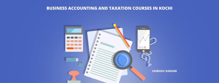 List of best business accounting and taxation courses in Kochi