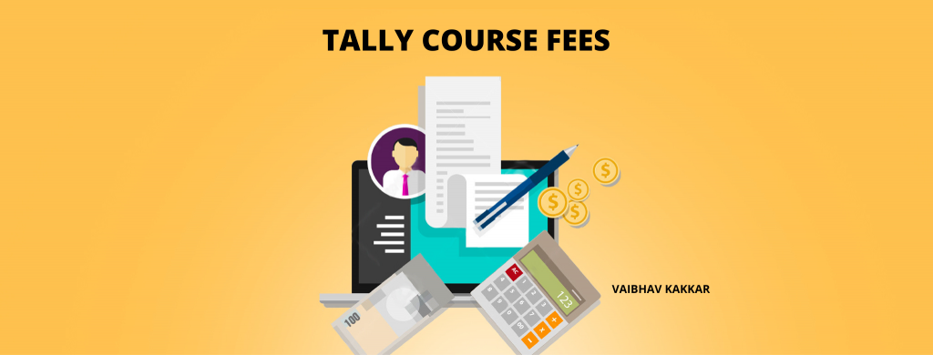 A complete guide to the tally course fees in detail