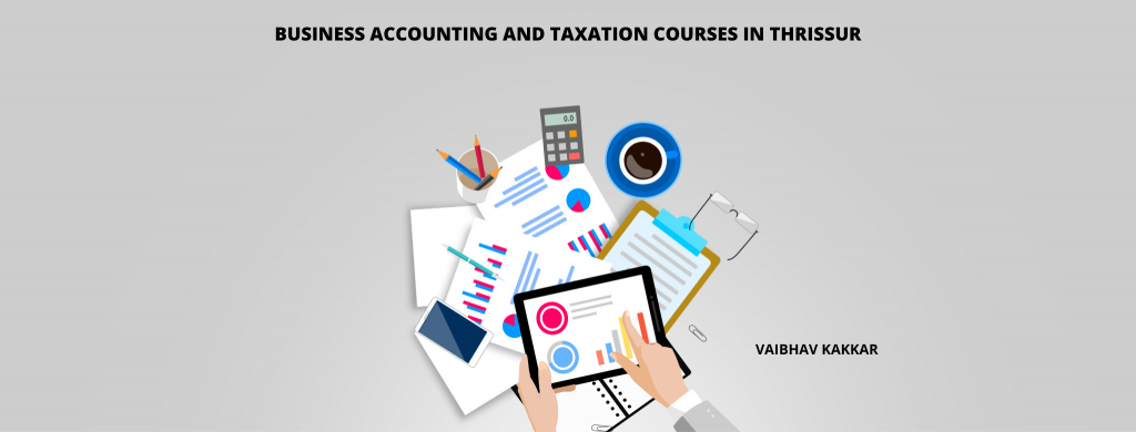 List of best business accounting and taxation courses in Thrissur