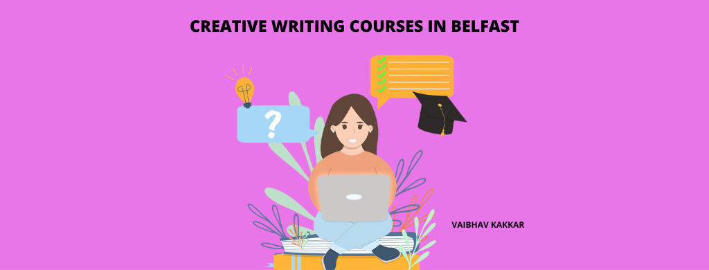 List of best creative writing courses in Belfast