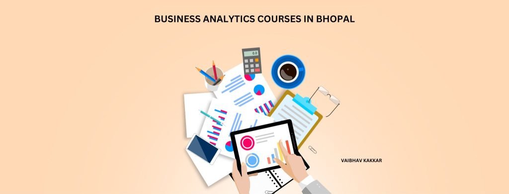 List of best business analytics courses in Bhopal